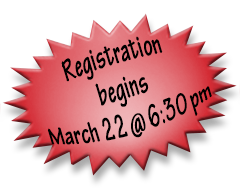Registration begins March 22 @ 6:30 pm